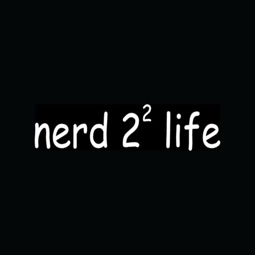 Nerd 2² Life Sticker Funny Math Vinyl Decal Geek Nerd Computer School Sexy Gift - Die Cut Vinyl Decal for Windows, Cars, Trucks, Tool Boxes, laptops - virtually Any Hard, Smooth Surface (6" White)