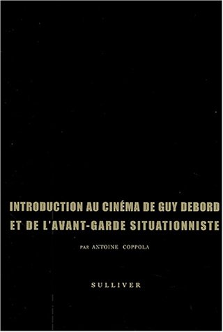 Introduction au cinéma de Guy Debord et de l'avant-garde situationniste