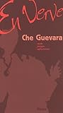 Che Guevara en verve : Mots, propos, aphorismes by