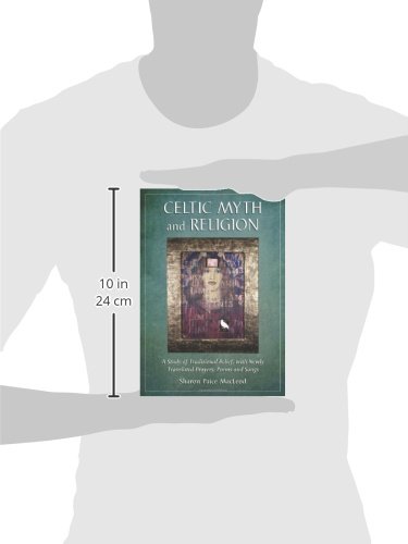Celtic Myth and Religion: A Study of Traditional Belief, with Newly Translated Prayers, Poems and Songs