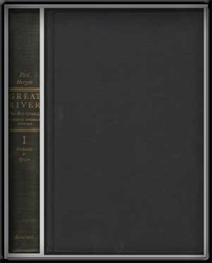 Great River: The Rio Grande in North American History, Volume One: Indians And Spain