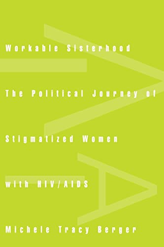 Workable Sisterhood: The Political Journey of Stigmatized Women with HIV/AIDS