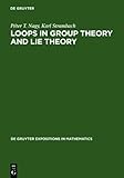 Loops in Group and Lie Theory, Nagy, Peter Tibor and Strambach, Karl, 3110170108