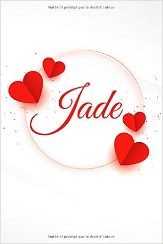 Jade Carnet De Notes Personnalisable Cadeau Prenom Prenom Personnalise Jade Joyeux Anniversaire Saint Valentin Fete Des Meres Cadeau Pour Fille Ou Petite Amie Cadeau Originale Pour Femme Maman Sœur Amie Copine Fille Tante