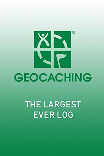 Geocaching: The Largest Ever Log: 200 page lined log book, notebook, information book