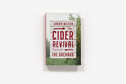 Cider Revival: Dispatches from the Orchard - Thumbnail 2