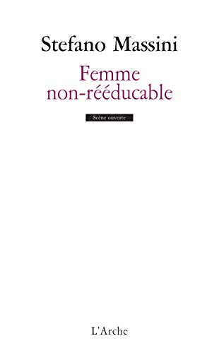 Femme non-rééducable: mémorandum théâtral sur Anna Politkovskaïa