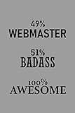 49% Webmaster 51% Badass 100% Awesome: Notebook, Journal or Planner | Size 6 x 9 | 110 Lined Pages | Office&hellip;