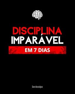 Livro Disciplina Imparável: Como sair da procrastinação e construir uma rotina dé resultado em 7 dias