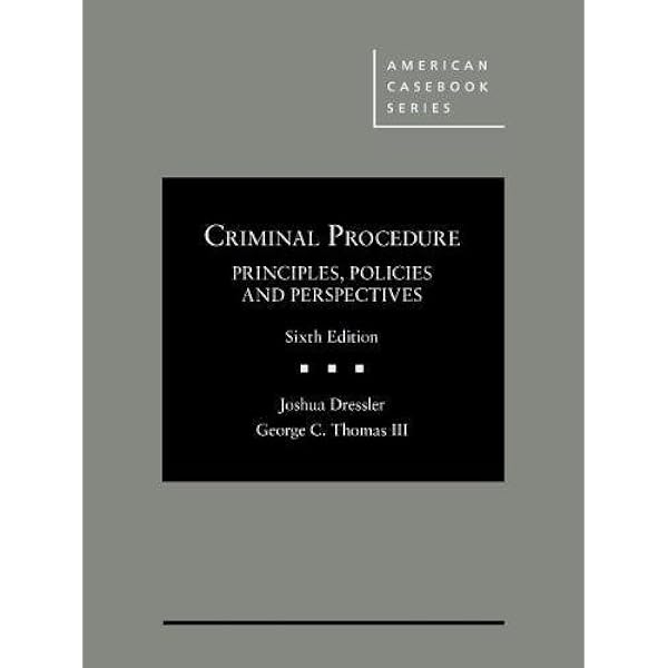 Criminal Procedure: Principles, Policies, and Perspectives