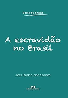 Livro A escravidão no Brasil (Como eu ensino)