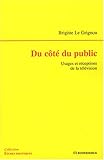 Du côté du public : Usages et Réceptions de la télévision by
