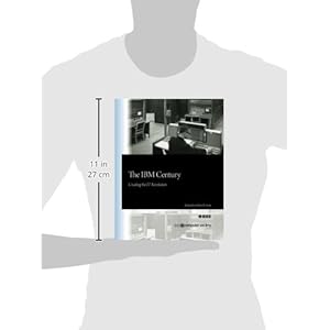 The IBM Century: Creating the IT Revolution