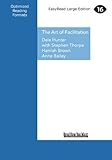 The Art of Facilitation: The Essentials for Leading Great Meetings and Creating Group Synergy cover