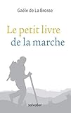 Le petit livre de la marche (French Edition) by Gaële de la Brosse, Salvator