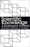Scientific Knowledge : A Sociological Analysis, Barnes, Barry and Bloor, David, 0226037304