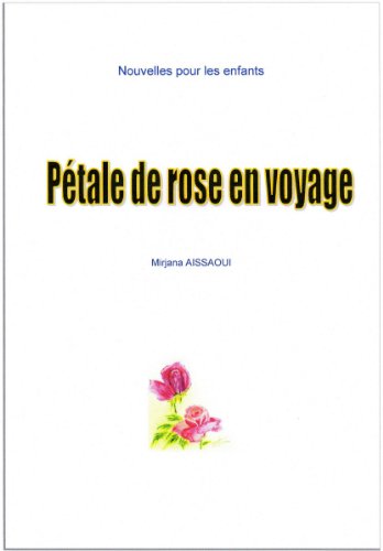 Pétale De Rose En Voyage French Edition Kindle Edition