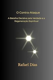 Livro O Contra-Ataque: A Batalha Decisiva pela Verdade e a Regeneração Espiritual (Mensageiros da Regeneração)