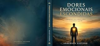 Livro Dores Emocionais Escondidas: Um caminho para nomear, acolher e reconstruir o que dói