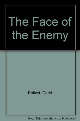 The Face of the Enemy by Carol Balizet