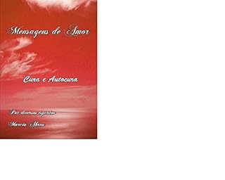 Livro MENSAGENS DE AMOR: CURA E AUTOCURA