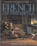 French Country Kitchen: The Undiscovered Glories of French Regional Cuisine