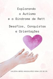 Livro Explorando O Autismo E A Síndrome De Rett: Desafios, Conquistas E Orientações