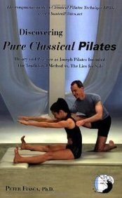 Discovering Pure Classical Pilates: Theory and Practice as Joseph Pilates Intended