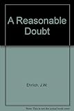 A Reasonable Doubt