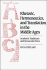 Rhetoric, Hermeneutics and Translation in the Middle Ages : Academic Traditions and Vernacular Texts, Copeland, Rita, 0521385172