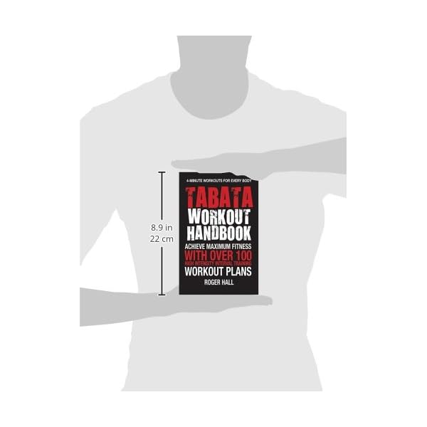 Tabata Workout Handbook: Achieve Maximum Fitness With Over 100 High Intensity Interval Training (HIIT) Workout Plans