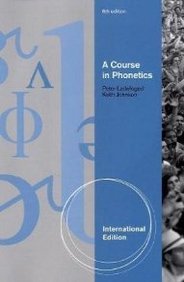 A Course in Phonetics 1428231277 Book Cover