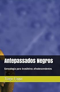 Livro Antepassados negros: Genealogia para brasileiros afrodescendentes