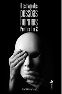 Livro O Estrago das Pessoas Normais: Parte 1 e 2