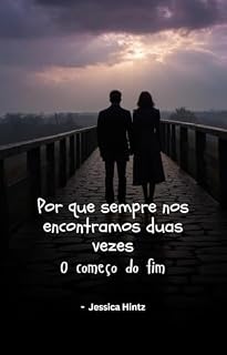 Livro Por que sempre nos encontramos duas vezes: O começo do fim