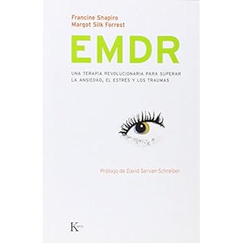 Emdr. Una Terapia Revolucionaria Para Superar La Ansiedad, El Estrés Y Los Traumas (Psicología)