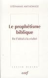 Le prophétisme biblique : De l'idéal à la réalité by 