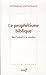 Le prophétisme biblique : De l'idéal à la réalité by 