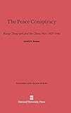 The Peace Conspiracy (Harvard East Asian) by 