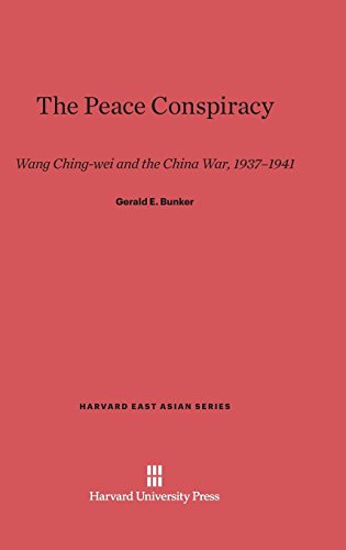 The Peace Conspiracy (Harvard East Asian) by Gerald E. Bunker