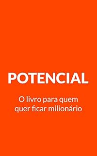 Livro Potencial: O livro para quem quer ficar milionário