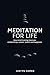 Meditation for Life: How mind training improves relationships, career, health and happiness by Justyn  Comer 