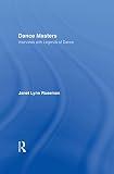 Dance Masters: Interviews with Legends of Dance by Janet Lynn Roseman