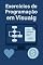 Livro Exercícios de Programação em Visualg: Exercícios Prontos de Visualg — Domine Programação de Forma Simples e Prática