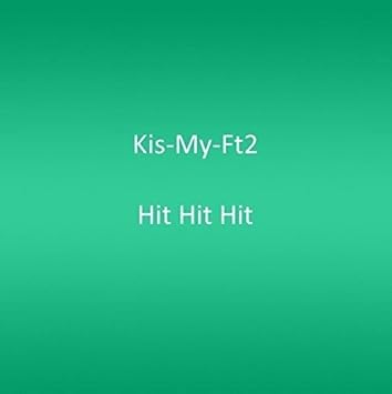 Kis My Ft2 Hit Hit Hit Amazon Com Music