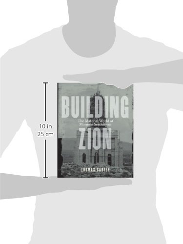 Building Zion: The Material World of Mormon Settlement (Architecture, Landscape and Amer Culture) - Thumbnail 2
