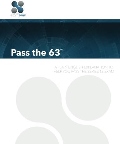 Pass The 63: A Plain English Explanation to Help You Pass the Series 63 Exam