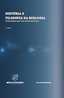 Livro História e Filosofia da Biologia: E das ideias que nos (re)inventeram