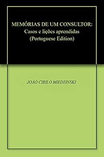 Livro MEMÓRIAS DE UM CONSULTOR: Casos e lições aprendidas