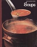 Image de Soups (The Good Cook Techniques & Recipes)